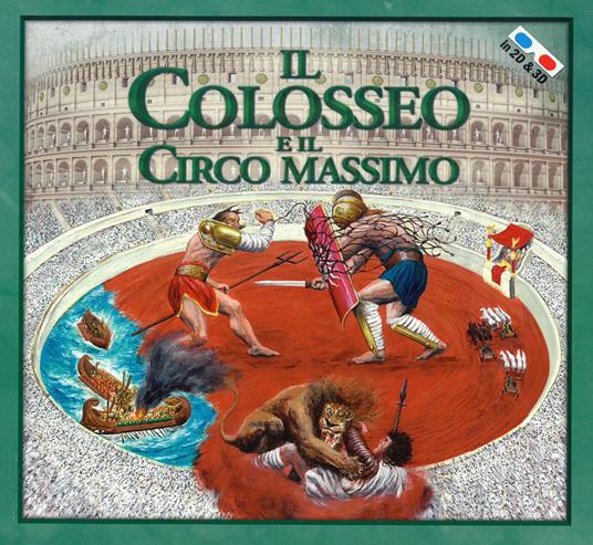 Il Colosseo e il Circo Massimo. Con occhiali 3D - Massimiliano Francia - copertina