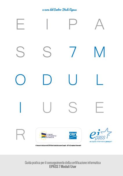 EIPASS 7 moduli user. Guida pratica per il conseguimento della certificazione informatica - copertina