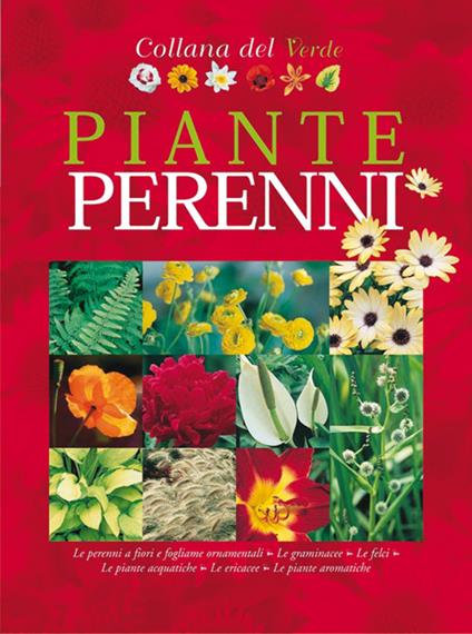 Piante perenni. Scheda e foto di oltre 1.800 varietà di piante perenni. Con opuscolo dei colori e periodi di fioritura - copertina