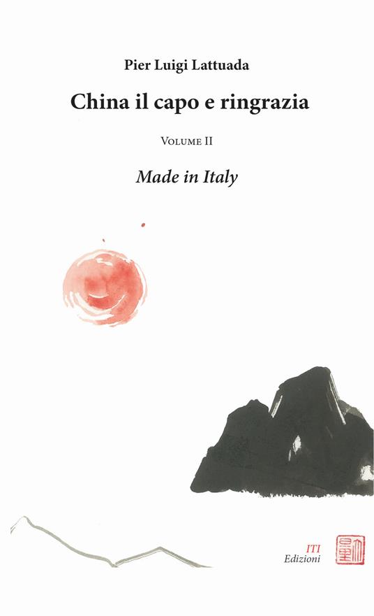China il capo e ringrazia. Vol. 2: Made in Italy. - Pier Luigi Lattuada - copertina