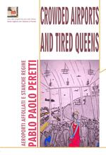 Crowded airports and tired queens-Aeroporti affollati e regine stanche. Ediz. bilingue