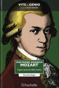 Wolfgang Amadeus Mozart. Il genio precoce della musica - Riccardo Giagni - copertina