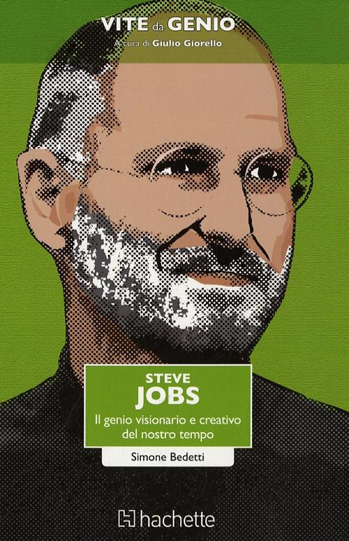 Steve Jobs. Il genio visionario e creativo del nostro tempo - Simone Bedetti - copertina