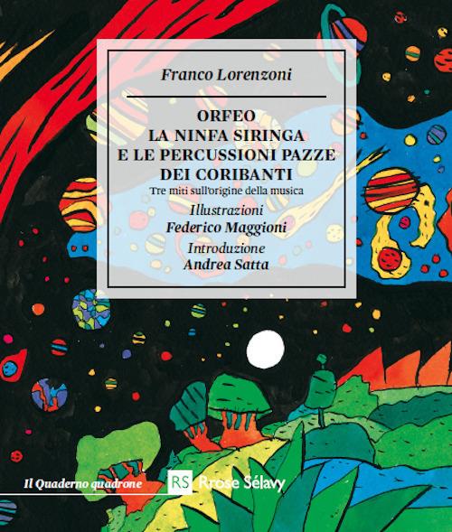 Orfeo. La ninfa Siringa e le percussioni pazze dei coribanti. Tre miti sull'origine della musica - Franco Lorenzoni - copertina