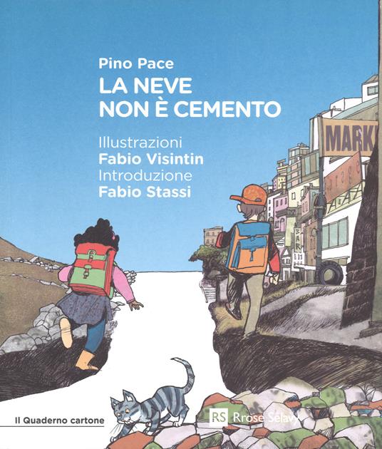 La neve non è cemento. Ediz. a colori - Pino Pace - copertina