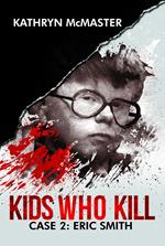 Kids who kill. Case 2: Eric Smith