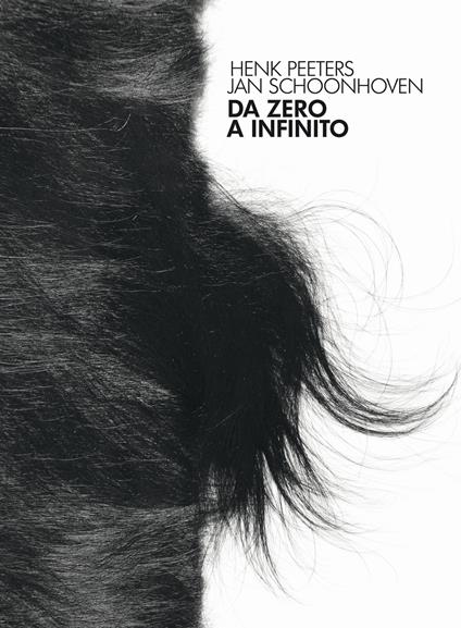 Da Zero a infinito. Henk Peeters, Jan Schoonhoven. Ediz. italiana e inglese - copertina