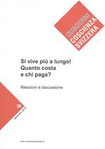 Si vive più a lungo. Quanto costa e chi paga?