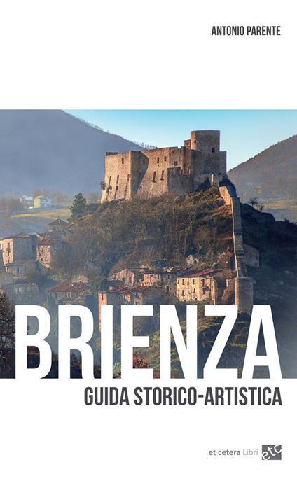 Brienza. Guida storico-artistica. Ediz. illustrata - Antonio Parente - copertina
