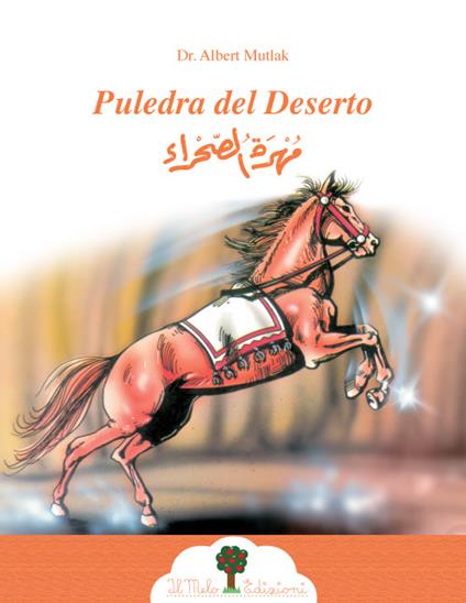 Puledra del deserto. Ediz. italiana e araba - Albert Mutlak - copertina