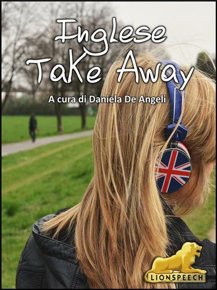 Inglese take away. Grammatica inglese - Daniela De Angeli - ebook