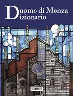 Duomo di Monza. Dizionario. Ediz. a colori