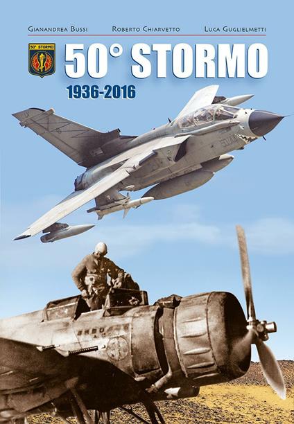50° stormo (1936-1956) - Gianandrea Bussi,Roberto Chiarvetto,Luca Guglielmetti - copertina