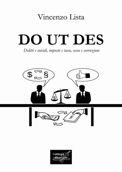 Do ut des. Delitti e suicidi, imposte e tasse, sesso e corruzione - Vincenzo Lista - copertina