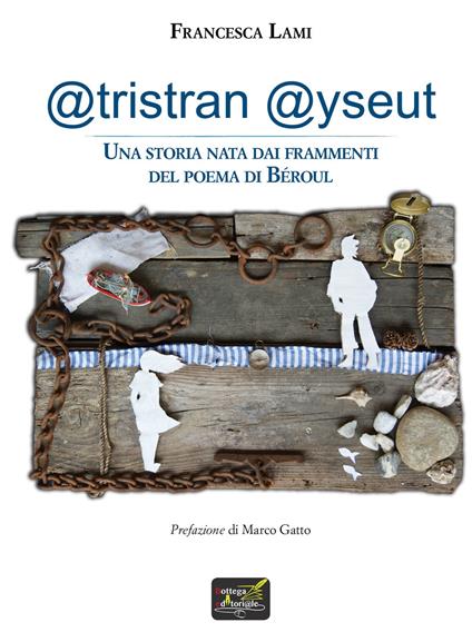 @tristran @yseut. Una storia nata dai frammenti del poema di Béroul - Francesca Lami - copertina