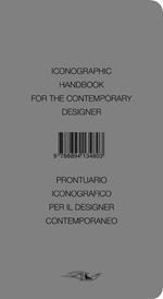 Iconographic handbook for the contemporary designer-Prontuario iconografico per il designer contemporaneo