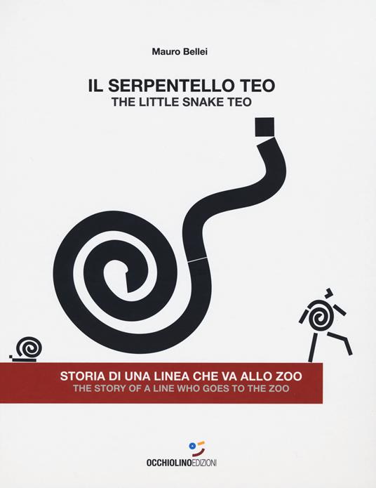 Il serpentello Teo. Storia di una linea che va allo zoo. Ediz. italiana e inglese - Mauro Bellei - copertina