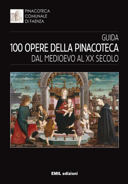 Guida 100 opere della pinacoteca. Dal medioevo al XX secolo - copertina