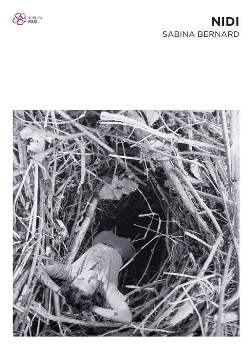 Nidi. Sabina Bernard. Ediz. illustrata - Lorenzo Cantatore,Tiziana D'Acchille - copertina