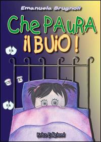 Che paura il buio! - Emanuela Brugnoli - copertina