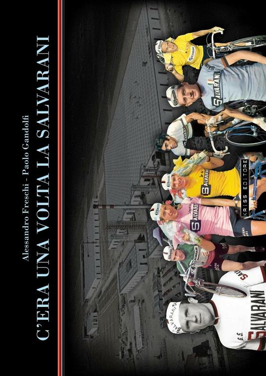 C'era una volta la Salvarani - Alessandro Freschi,Paolo Gandolfi - copertina