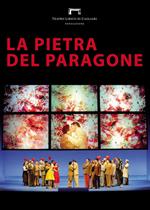 La pietra del paragone di Gioachino Rossini. Programma di sala stagione lirica e di balletto 2016. Teatro Lirico di Cagliari