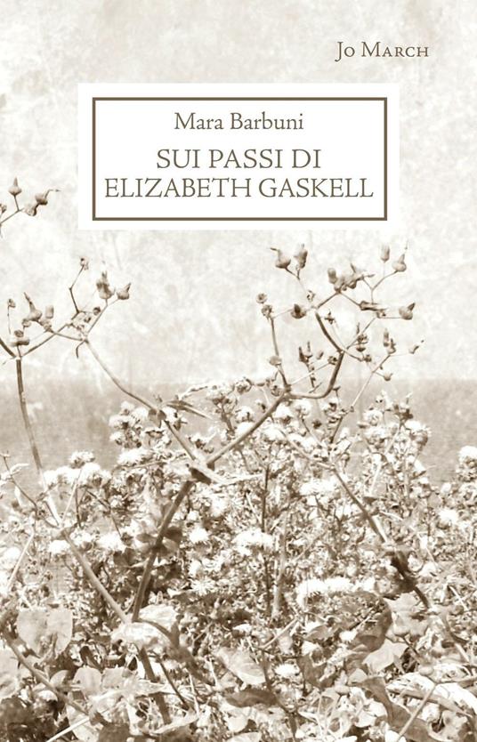 Sui passi di Elizabeth Gaskell - Mara Barbuni - copertina