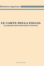 Le carte della follia. Gli archivi dei manicomi in Toscana