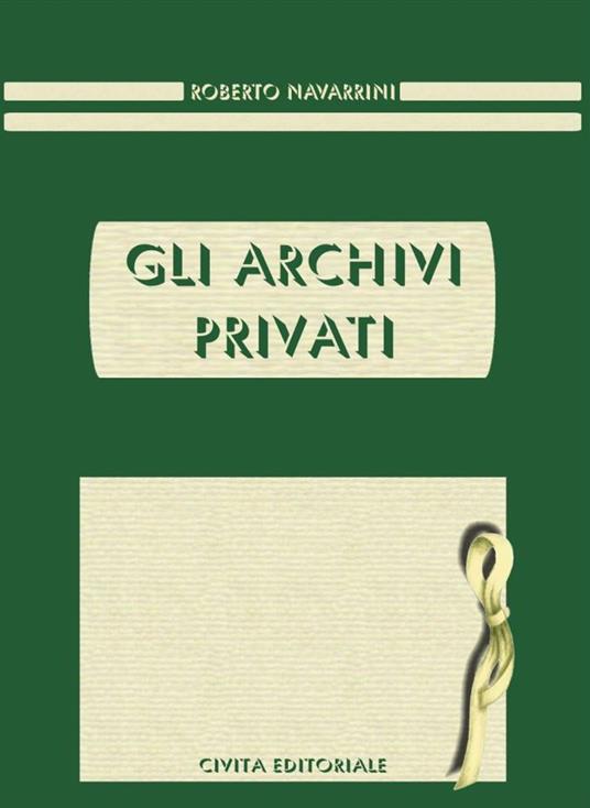 Gli archivi privati - Roberto Navarrini - copertina