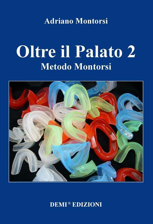 Oltre il palato 2. Metodo Montorsi - Adriano Montorsi - copertina