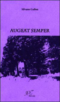 Augeat semper - Silvano Gallon - copertina