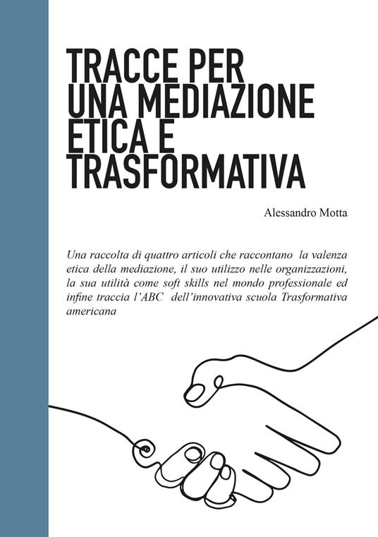 Tracce per una mediazione etica e trasformativa - Alessandro Motta - copertina
