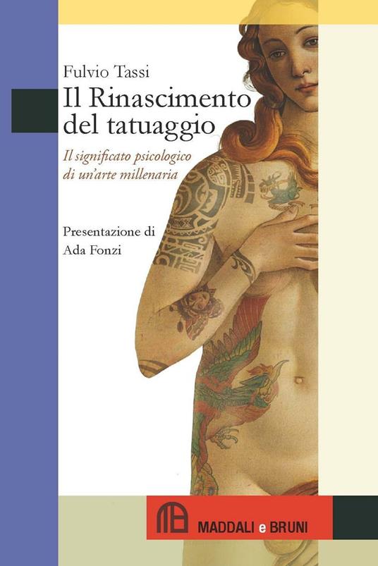 Il Rinascimento del tatuaggio. Il significato psicologico di un'arte millenaria - Fulvio Tassi - copertina