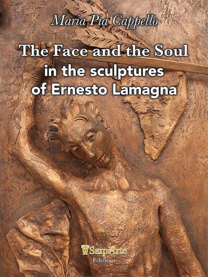 The face and the soul in the sculptures of Ernesto Lamagna - Maria Pia Cappello - copertina