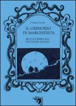 Il Grimorio di Margherita. Ricette spirituali per vivere meglio