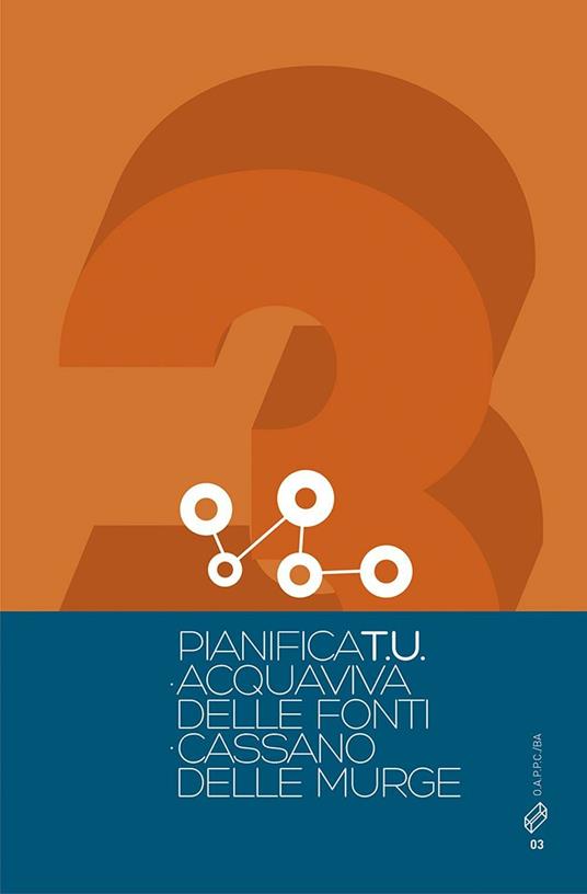 Pianifica T.U.. Vol. 3: Acquaviva delle fonti. Cassano delle Murge. - copertina
