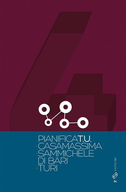 Pianifica T.U. . Vol. 4: Casamassima. Sammichele di Bari. Turi. - copertina