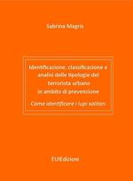 Identificazione, classificazione e analisi delle tipologie del terrorista urbano in ambito di prevenzione. Come identificare i lupi solitari. Ediz. bilingue