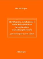 Identificazione, classificazione e analisi delle tipologie del terrorista urbano in ambito di prevenzione. Come identificare i lupi solitari. Ediz. bilingue