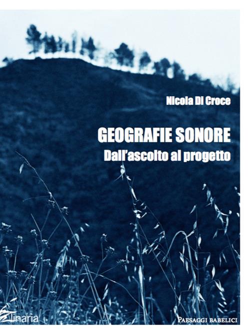Geografie sonore. Dall'ascolto al progetto - Nicola Di Croce - copertina