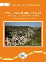 Cava Santa Maria La Nova. Dalla Cava Gucciardo alla fiumara (Storia, archeologia e natura). Con mappa