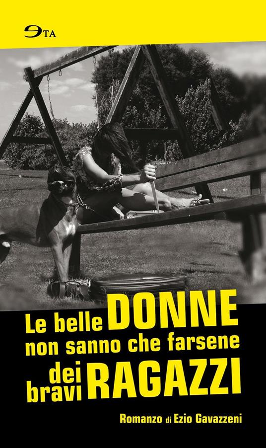 Le belle donne non sanno che farsene dei bravi ragazzi - Ezio Gavazzeni - copertina