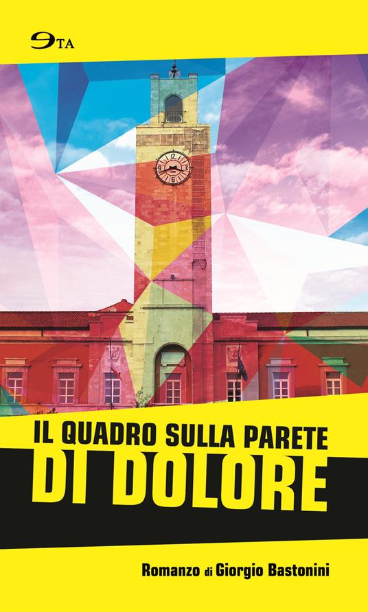 Il quadro sulla parete di dolore - Giorgio Bastonini - copertina