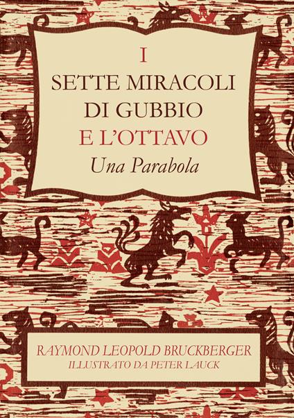 I sette miracoli di Gubbio e l'ottavo. «Una parabola». Ediz. italiana e inglese - Raymond Léopold Bruckberger - copertina