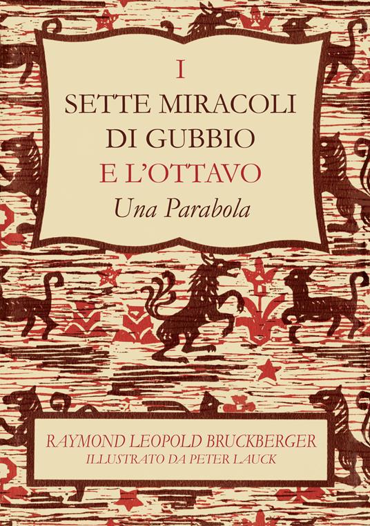 I sette miracoli di Gubbio e l'ottavo. «Una parabola». Ediz. italiana e inglese - Raymond Léopold Bruckberger - copertina