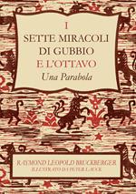 I sette miracoli di Gubbio e l'ottavo. «Una parabola». Ediz. italiana e inglese