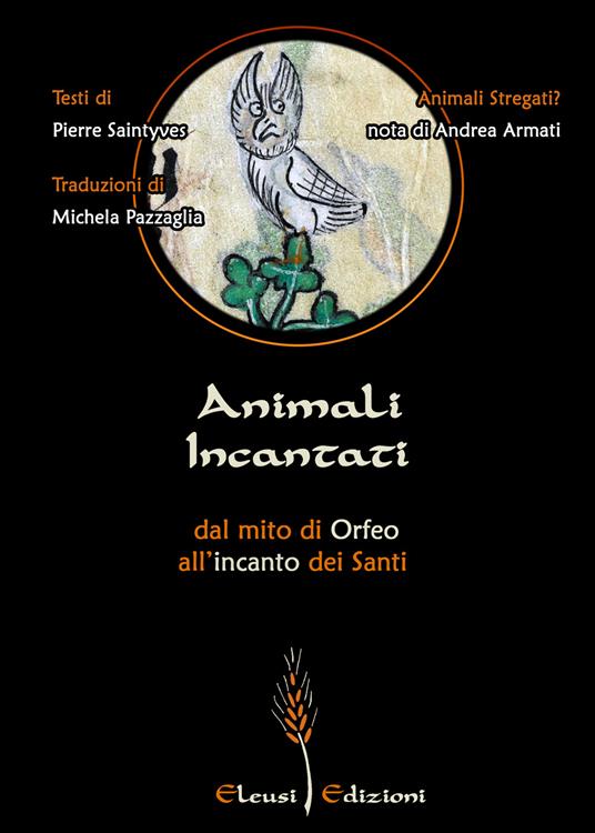 Animali Incantati. Dal mito di Orfeo all'incanto dei Santi - Pierre Saintyves - copertina