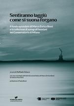 Sentiranno laggiù come si suona l'organo. Il fondo epistolare di Marco Enrico Bossi e la collezione di autografi bossiani del Conservatorio di Milano