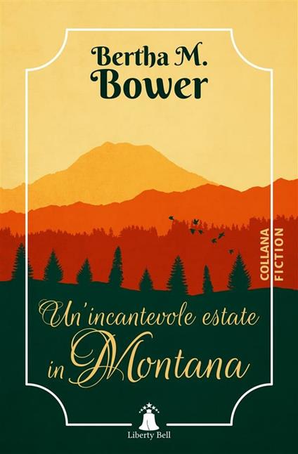 Un' incantevole estate in Montana - Bertha M. Bower,Amelia Chierici - ebook