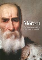 Giovan Battista Moroni. Un «ritratto magnifico» e otto opere restaurate